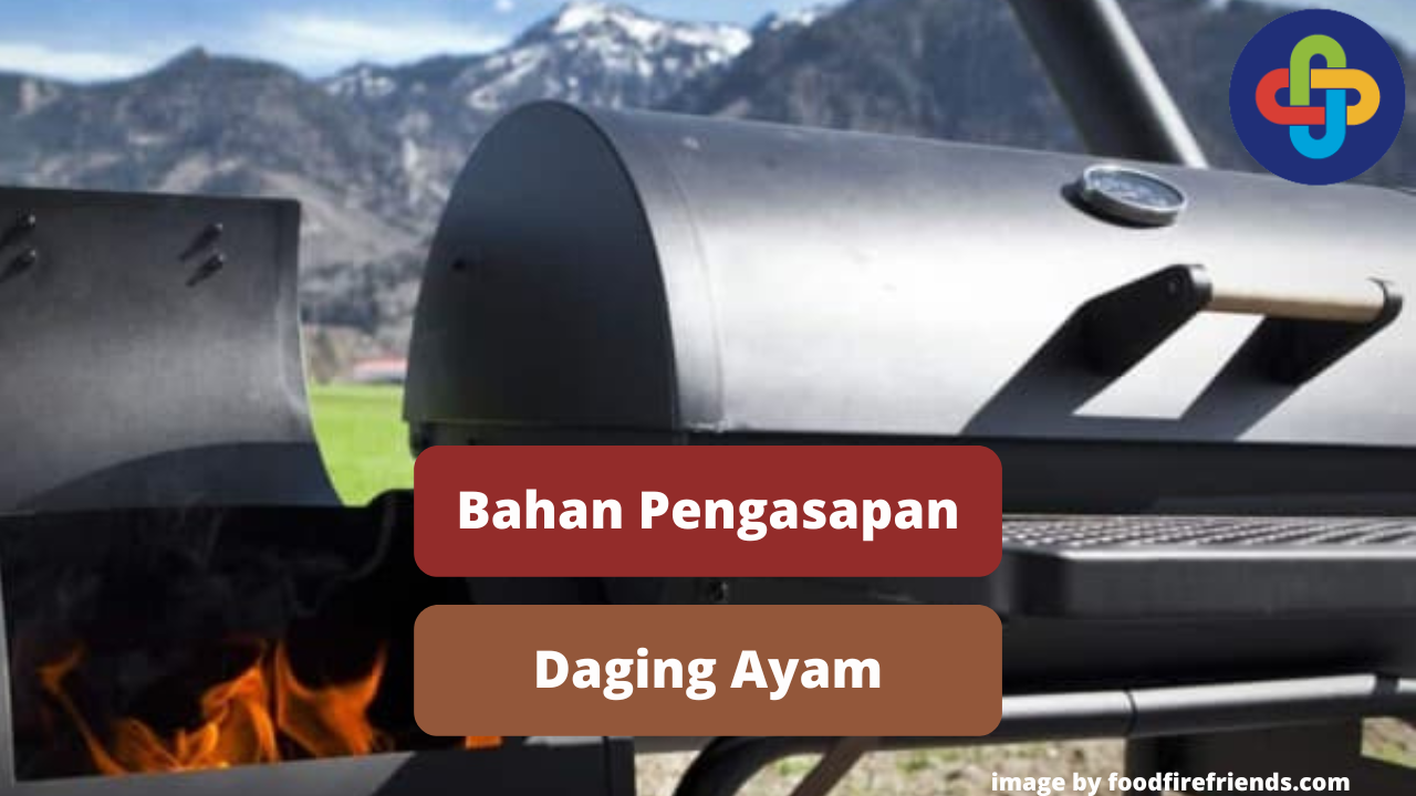 Jenis Kayu Dalam Pengasapan Daging Ayam